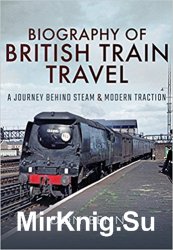 Biography of British Train Travel