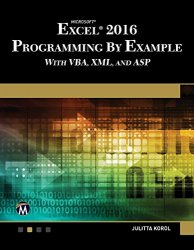 EXCEL 2016 Programming By Example: with VBA, XML, and ASP