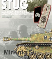 STUG: Assault Gun Units in the East, Bagrations to Berlin. Vol II (Firefly Collection No.7)