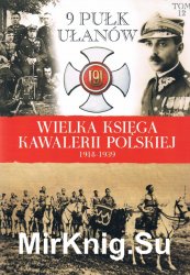 9 Pulk Ulanow Malopolskich - Wielka Ksiega Kawalerii Polskiej 1918-1939 Tom 12
