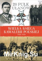 20 Pulk Ulanow - Wielka Ksiega Kawalerii Polskiej 1918-1939 Tom 23