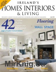 Ireland's Homes Interiors & Living - April 2018