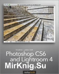 Photoshop CS6 and Lightroom 4: A Photographers Handbook