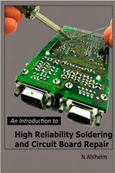 An Introduction to High Reliability Soldering and Circuit Board Repair