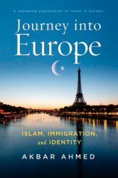 Journey into Europe: Islam, Immigration, and Identity
