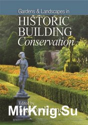 Gardens and Landscapes in Historic Building Conservation