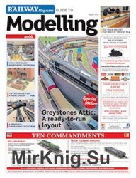 The Railway Magazine Guide to Modelling 2018-03