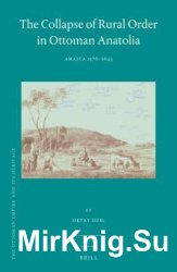 The Collapse of Rural Order in Ottoman Anatolia: Amasya 15761643