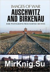 Auschwitz and Birkenau (Images of War)