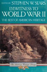 Eyewitness to World War II: The Best of American Heritage