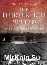 Third Reich 1919-1939: The Nazis Rise to Power