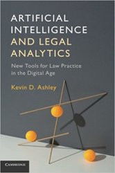 Artificial Intelligence and Legal Analytics: New Tools for Law Practice in the Digital Age
