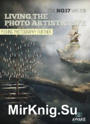 Living the Photo Artistic Life Issue 37 2018