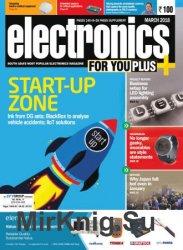 Electronics For You Plus - March 2018