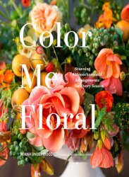 Color Me Floral: Stunning Monochromatic Arrangements for Every Season