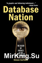 Database Nation: The Death of Privacy in the 21st Century