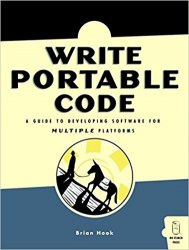 Write Portable Code: An Introduction to Developing Software for Multiple Platforms