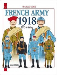 French Army 1918. 1915 to Victory