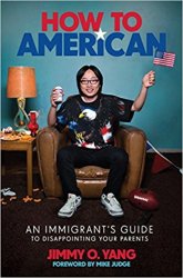 How to American: An Immigrant's Guide to Disappointing Your Parents