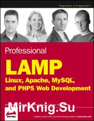 Professional LAMP: Linux, Apache, MySQL and PHP5 Web Development