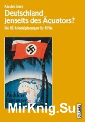 Deutschland jenseits des Aquators? Die NS-Kolonialplanungen f?r Afrika
