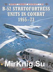 B-52 Stratofortress Units In Combat 1955-73 (Combat Aircraft 43)