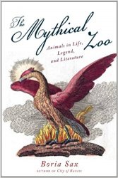 Mythical Zoo Animals in Life, Legend, and Literature
