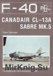 Canadair Sabre Cl-13A Mk.5 (F-40 Flugzeuge Der Bundeswehr 12)