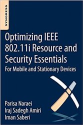 Optimizing IEEE 802.11i Resource and Security Essentials: For Mobile and Stationary Devices