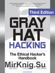Gray Hat Hacking: The Ethical Hackers Handbook, Third Edition