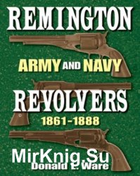 Remington Army and NAVY revolvers, 18611888
