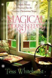 Magical Housekeeping: Simple Charms and Practical Tips for Creating a Harmonious Home