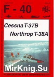 Cessna T-37B / Northrop T-38A (F-40 Flugzeuge Der Bundeswehr 32)