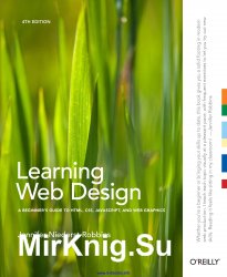 Learning Web Design: A Beginner's Guide to HTML, CSS, JavaScript, and Web Graphics, Fourth Edition