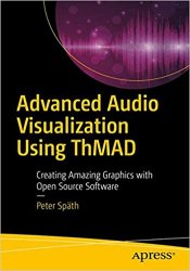 Advanced Audio Visualization Using ThMAD: Creating Amazing Graphics with Open Source Software