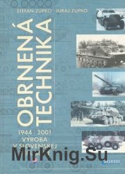 Obrnena Technika 1944-2001: Vyroba v Slovenskej Republike
