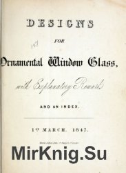 Designs for ornamental window glass: with explanatory remarks and an index