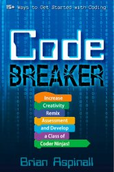 Code Breaker: Increase Creativity, Remix Assessment, and Develop a Class of Coder Ninjas!