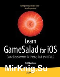 Learn GameSalad for iOS: Game Development for iPhone, iPad, and HTML5