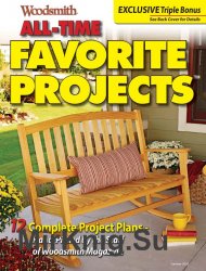 Woodsmith. All-Time Favorite Projects