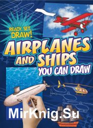 Airplanes and Ships You Can Draw