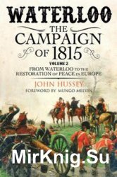 Waterloo The Campaign of 1815 Volume 2