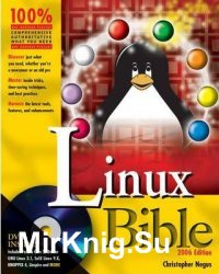 Linux Bible 2006 Edition: Boot Up to Fedora, KNOPPIX, Debian, SUSE, Ubuntu, and 7 Other Distributions