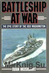 Battleship at War: The Epic Story of the USS Washington