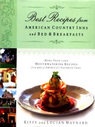 Best Recipes from American Country Inns and Bed & Breakfasts: More Than 1,500 Mouthwatering Recipes from 340 of America's Favorite Inns