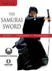 The Samurai Sword: Spirit, Strategy, Techniques