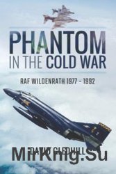 Phantom in the Cold War: RAF Wildenrath 1977-1992