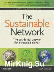 The Sustainable Network: The Accidental Answer for a Troubled Planet