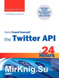 Sams Teach Yourself the Twitter API in 24 Hours