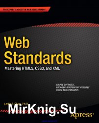 Web Standards: Mastering HTML5, CSS3, and XML